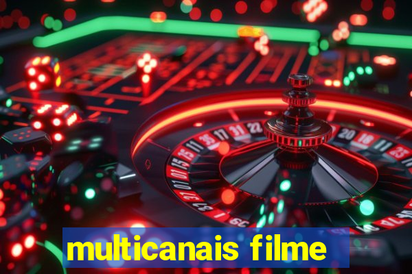 multicanais filme